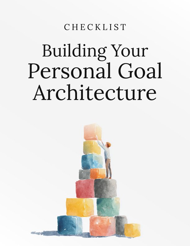 Building Your Personal Goal Architecture Checklist